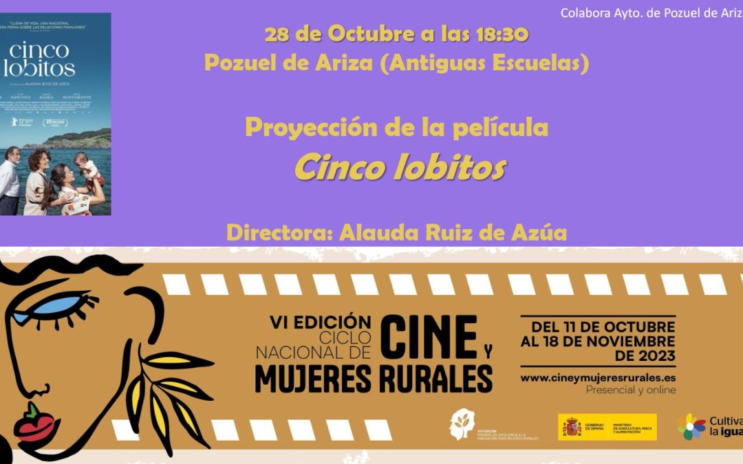 Ciclo Nacional de Cine y Mujeres Rurales – Pozuel- «CINCO LOBITOS»